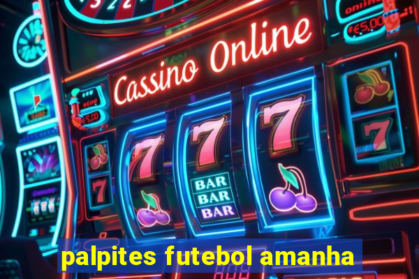 palpites futebol amanha